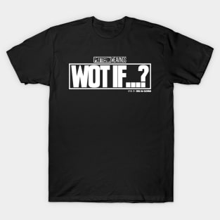 WOT IF...? (White) T-Shirt